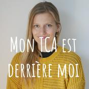 Podcast Mon TCA est derrière moi