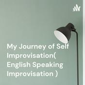 Podcast My Journey of Self Improvisation( English Speaking Improvisation )