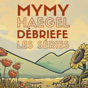 Podcast Mymy Haegel débriefe les séries