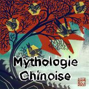 Podcast Mythologie chinoise