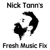 Podcast Nick Tann's Fresh Music Fix