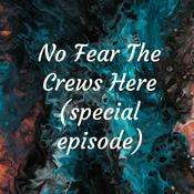 Podcast No Fear The Crews Here!