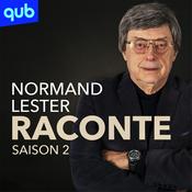 Podcast Normand Lester raconte