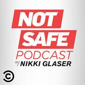 Podcast Not Safe Podcast with Nikki Glaser