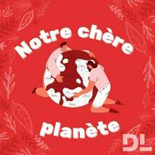 Podcast Notre chère planète