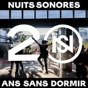 Podcast Nuits sonores, 20 ans sans dormir