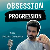 Podcast Obsession Progression - Prépa Mentale Haut Niveau