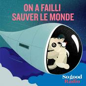 Podcast On a failli sauver le monde