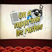 Podcast On a supprimé les rushes