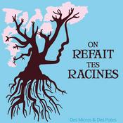 Podcast On refait tes racines