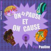 Podcast On se pause et on cause