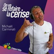 Podcast On va se refaire la cerise - Le Podcast de l’Expert Vélo