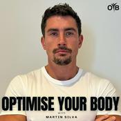 Podcast Optimise Your Body with Martin Silva