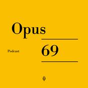 Podcast Opus 69