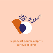 Podcast Où est le beau ?