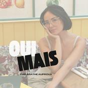 Podcast OUI, MAIS par Agathe Auproux