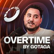 Podcast Overtime by Gotaga : Le Talk Show ESPORT !