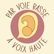 Podcast Par Voie Basse à Voix Haute