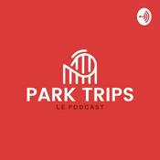 Podcast Park Trips - découverte des parcs d'attractions