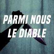 Podcast Parmi nous le diable