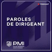 Podcast Paroles de dirigeant de Paluel Marmont Investissement