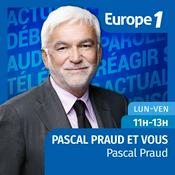 Podcast Pascal Praud et vous