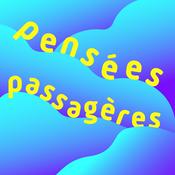 Podcast Pensées Passagères