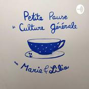 Podcast Petite Pause de Culture Générale avec Marie et Lilia