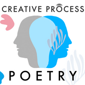 Podcast Poetry: The Creative Process: Poets discuss Poems & Creativity