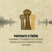 Podcast Portraits d’Ébène : histoire des figures noires influentes d’Afrique, des Caraïbes et du monde, explorant culture afro et héritage africain