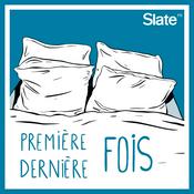 Podcast Première & Dernière fois