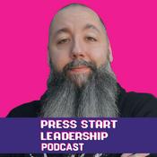 Podcast Press Start Leadership Podcast