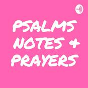 Podcast Psalms Notes & Prayers