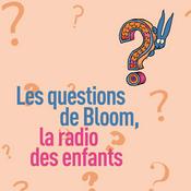 Podcast Questions d'enfants de Bloom la radio des enfants