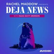 Podcast Rachel Maddow Presents: Déjà News