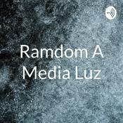 Podcast Ramdom A Media Luz