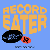 Podcast Record Eater - Les classiques rock en vinyle sur RSTLSS