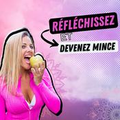 Podcast Réfléchissez et devenez mince I J'alimente ma santé