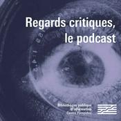 Podcast Regards critiques, le podcast