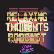 Podcast Relaxing Thoughts Podcast