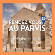 Podcast Rendez-vous au Parvis ! - Eglise Catholique dans les Hauts-de-Seine