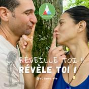 Podcast Réveille-toi ! Revèle-toi !