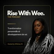 Podcast Rise With Wee - The Podcast