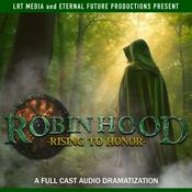 Podcast Robin Hood: Rising to Honor