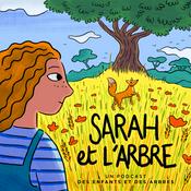 Podcast Sarah et l'Arbre