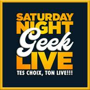 Podcast Saturday Night GEEK Live