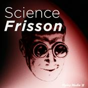 Podcast Science Frisson