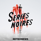 Podcast Séries Noires à la Une