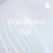 Podcast Shushant Rai