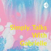 Podcast Simply, Talks With Gabrielle